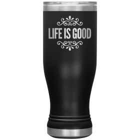 Insulated Tumbler - 20oz, Life Is Good Print, Engraved, Travel Mug